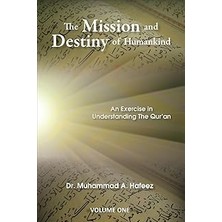 Nacario The Mission And Destiny Of Humankind: Volume 1: An Exarcise In Understanding The Quran