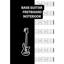 Nacario Independently Published Bass Guitar Fretboard Notebook: 15 Fret In 7 Blank Full Neck Diagrams Per P