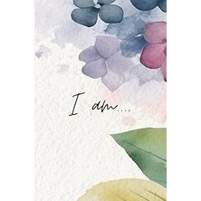 Nacario Independently Published I Am Journal: Daily Gratitude Journal | A Guide To Develop Mindfulness & Po