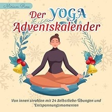 Nacario Independently Published Der Yoga Adventskalender: Von Innen Strahlen Mit 24 Selbstliebe-Übungen Und