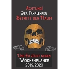 Nacario Achtung Der Fahrlehrer Betritt Den Raum Und Er Zückt Seinen Wochenplaner 2019/2020: Din A5 Kalender