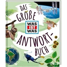 Nacario Das Große Was Ist Was Antwortbuch / Ein Sachbuch Mit Vielen Antworten Auf Faszinierende Fragen Unte
