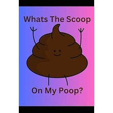 Nacario Independently Published Whats The Scoop On Your Poop Journal