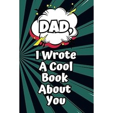 Nacario Independently Published Dad, I Wrote A Cool Book About You: What I Love About You Dad: Personalized