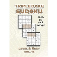 Nacario Independently Published Triple Doku Sudoku 3 Grids Two 6 x 3 Overlaps Level 2: Easy Vol. 13: Play T