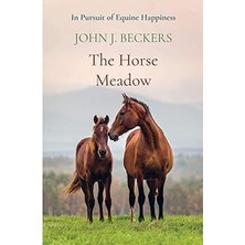 Nacario The Horse Meadow: In Pursuit Of Equine Happiness