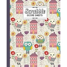 Nacario Independently Published Scrabble Score Sheet: Owl And Flowers Scrabble Score Sheet, Scrabble Game R