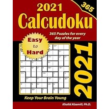 Nacario 2021 Calcudoku: 365 Easy To Hard (9x9) Puzzles For Every Day Of The Year: Keep Your Brain Young