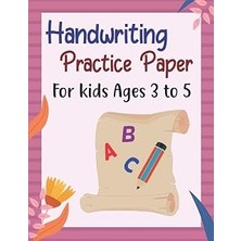 Nacario Handwriting Practice Paper For Kids Ages 3 To 5: Kindergarten Handwriting Lined Notebook | My First