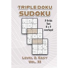 Nacario Independently Published Triple Doku Sudoku 3 Grids Two 6 x 3 Overlaps Level 2: Easy Vol. 33: Play T