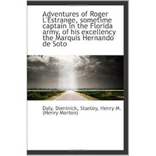 Nacario Adventures Of Roger L'estrange, Sometime Captain In The Florida Army, Of His Excellency The Marquis