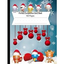 Nacario Primary Story Journal: Christmas Themed Dotted Midline And Picture Space, Grades K-2, School Exerci