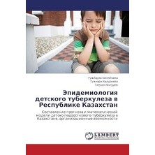 Nacario Эпидемиология Детcкого Туберкулеза В Республике Казахстан: Составление Прогноза И Математической Мо