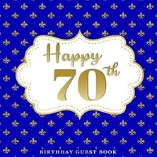 Nacario Independently Published Happy 70TH Birthday Guestbook: Birthday Celebrating 70 Years. Message Log K