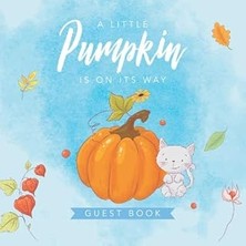 Nacario A Little Pumpkin Is On Its Way: Keepsake Guest Sign In, Cute Pumpkin Fall Theme (With Bonus Gift Lo