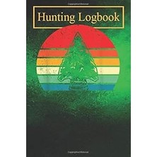 Nacario Hunting Logbook: Arrowhead Hunter Sunset Art- Hunting Arrowheads Record Hunts For Deer Wild B