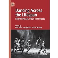 Nacario Dancing Across The Lifespan: Negotiating Age, Place, And Purpose