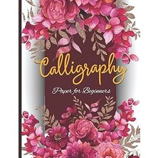 Nacario Independently Published Calligraphy Paper For Beginners: Calligraphy Practice Paper Hand Lettering