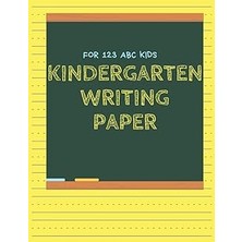 Nacario Kindergarten Writing Paper For 123 Abc Kids For 123 Abc Kids: Preschool Practice Handwriting Paper