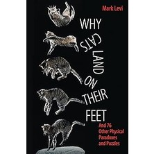 Nacario Why Cats Land On Their Feet : And 76 Other Physical Paradoxes And Puzzles