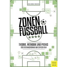 Nacario Zonenfußball - Theorie, Methodik, Praxis: 200 Trainingsformen Auf Dem 9er-Feld
