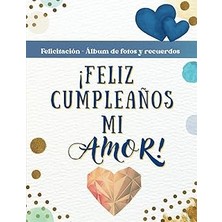 Nacario Independently Published ¡ Feliz Cumpleaños Mi Amor ! Azul: Libro - Tarjeta Felicitación Cumpleaños