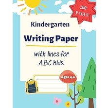 Nacario Independently Published Kindergarten Writing Paper With Lines For Abc Kids Ages 4-6: 200 Blank Hand
