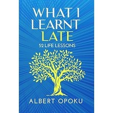 Nacario What I Learnt Late - 52 Life Lessons