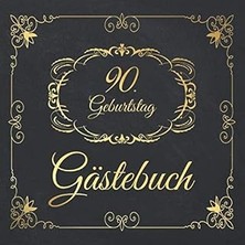 Nacario 90. Geburtstag Gästebuch: 90 Jahre Edel Nostalgisch Album Buch - Geschenkidee Zum Eintragen Und Zum