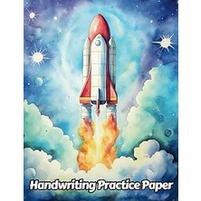 Nacario Independently Published Space Rocket Handwriting Practice Paper: Wide Lines With Dotted Midline | F