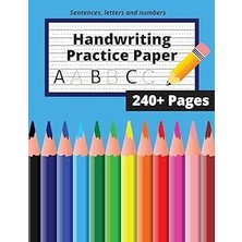 Nacario Independently Published Handwriting Practice Paper For Kids: Bumper 240 + Pages, Dotted Line Notebo