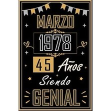 Nacario Cuaderno, Marzo 1978 45 Años Siendo Genial: Regalo De 45 Cumpleaños Mujeres Y Hombres, Ideas D