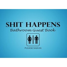 Nacario Independently Published Shit Happens Bathroom Guest Book: Funny Humorous House Warming Gifts For Ne