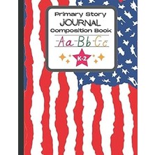 Nacario American Flag - Primary Story Journal: Dotted Midline And Picture Space | Grades K-2 School Exercis