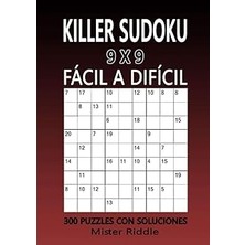 Nacario Killer Sudoku 9 x 9 - Fácil A Difícil - 300 Puzzles Con Soluciones