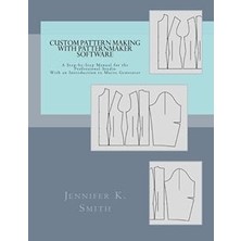 Nacario Custom Pattern Making With Patternmaker Software: A Step-By-Step Manual For The Professional Studio