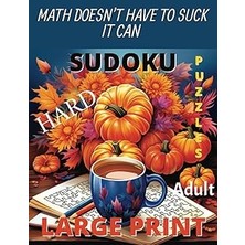 Nacario Independently Published Math Doesn't Have To It Can Sudoku, Large Print, Adult Puzzles, Hard