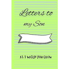 Nacario Independently Published Letters To My Son As I Watch You Grow: Letter Writing Journal For Son. Perf