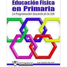 Nacario Educación Física Primaria. La Programación Docente La L.o.e. (Spanish Edition)