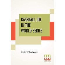 Nacario Baseball Joe In The Series: Or Pitching For The Championship