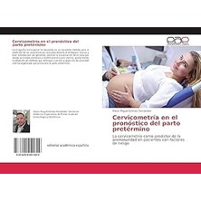 Nacario Cervicometría El Pronóstico Del Parto Pretérmino: La Cervicometría Como Predictor De La Prematur