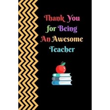 Nacario Thank You For Being An Awesome Teacher: Unique Thank You Appreciation Gift, Journal Lined Notebook,