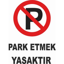 Yıldırım Park Etmek Yasaktır Levhası 25X35 cm Standart Ölçülerde PVC Malzeme ile Üretildi