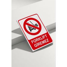 Real Reklamdayız Forklift Giremez Isg Uyarı Levhası