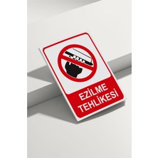 Real Reklamdayız Ezilme Tehlikesi Isg Uyarı Levhası