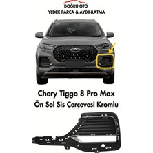 Doğru Oto Chery Tiggo 8 Pro Max Ön Sol Sis Lamba Kapağı + Krom Çıtalı