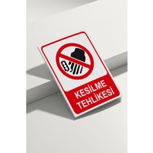 Real Reklamdayız Kesilme Tehlikesi Isg Uyarı Levhası