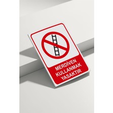 Real Reklamdayız Merdiven Kullanmak Yasaktır Isg Uyarı Levhası