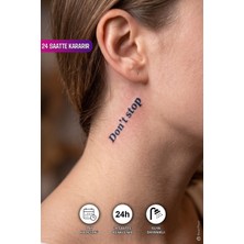 BP Tattoo 24 Saatte Kararan Don't Stop Yazılı Geçici Dövme 1 Ay Kalıcı