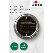 Nur Print Mum Uyarı - Güvenlik Etiketi, 5 cm Çap, 48 Adet  Yapışkanlı Sticker, Kuşe Kağıt